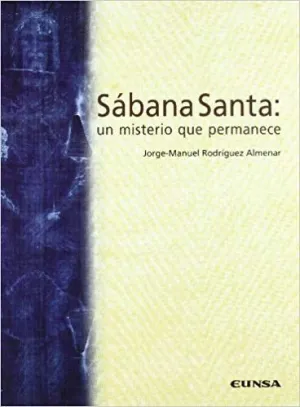 SÁBANA SANTA: UN MISTERIO QUE PERMANECE SÁBANA SANTA: UN MISTERIO QUE PERMANECE