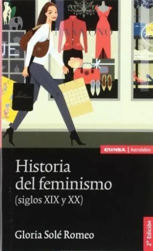 HISTORIA DEL FEMINISMO (SIGLOS XIX Y XX)