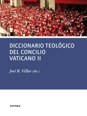 DICCIONARIO TEOLÓGICO DEL CONCILIO VATICANO II DICCIONARIO TEOLÓGICO DEL CONCILIO VATICANO II