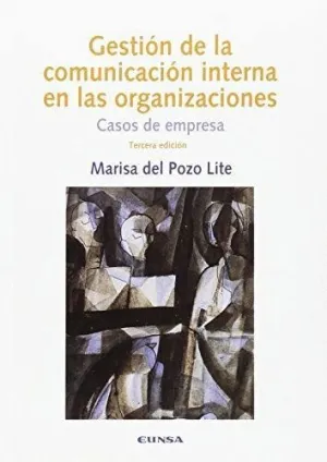 GESTIÓN DE LA COMUNICACIÓN INTERNA EN LAS ORGANIZACIONES: CASOS DE EMPRESA