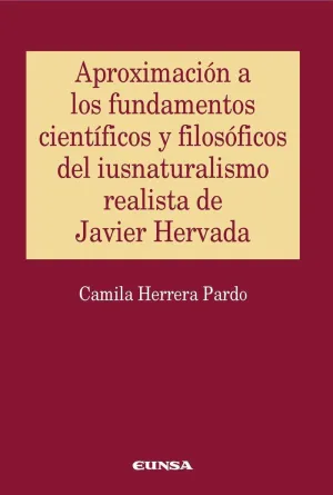 APROXIMACIÓN A LOS FUNDAMENTOS CIENTÍFICOS Y FILOSÓFICOS DEL IUSNATURALISMO REALISTA DE JAVIER HERVA