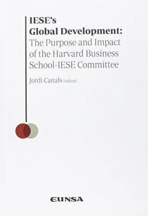 IESE´S GLOBAL DEVELOPMENT: THE PURPOSE AND IMPACT OF THE HARVARD BUSINESS SCHOOL-IESE COMMITTEE