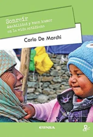 SONREÍR: AMABILIDAD Y BUEN HUMOR EN LA VIDA COTIDIANA SONREÍR: AMABILIDAD Y BUEN HUMOR EN LA VIDA COTIDIANA