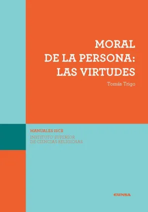 MORAL DE LA PERSONA: LAS VIRTUDES