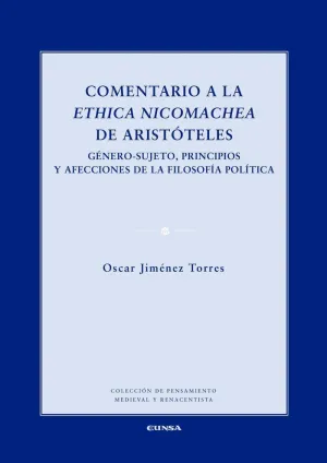 COMENTARIO A LA ETHICA NICOMACHEA DE ARISTÓTELES: GÉNERO-SUJETO, PRINCIPIOS Y AFECCIONES DE LA FILOS COMENTARIO A LA ETHICA NICOMACHEA DE ARISTÓTELES: GÉNERO-SUJETO, PRINCIPIOS Y AFECCIONES DE LA FILOS