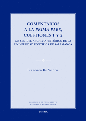 COMENTARIOS A LA PRIMA PARS, CUESTIONES 1 Y 2: MS 85/3 DEL ARCHIVO HISTÓRICO DE LA UNIVERSIDAD PONTI