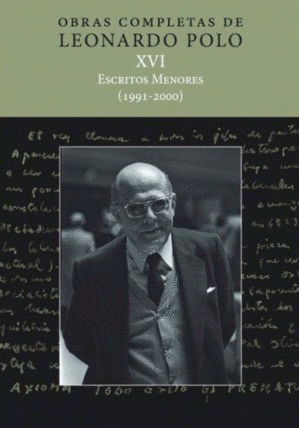 OBRAS COMPLETAS DE LEONARDO POLO XVI: ESCRITOS MENORES (1991-2000)