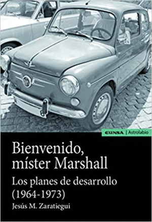 BIENVENIDO, MISTER MARSHALL: LOS PLANES DE DESARROLLO (1964-1973)