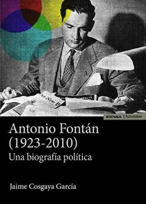 ANTONIO FONTÁN (1923-2010). UNA BIOGRAFÍA POLÍTICA