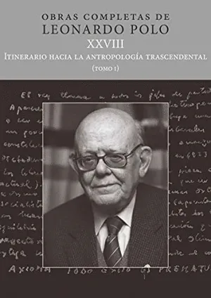 OBRAS COMPLETAS XXVIII. ITINERARIO HACIA LA ANTROPOLOGÍA TRASCENDENTAL (TOMO I)