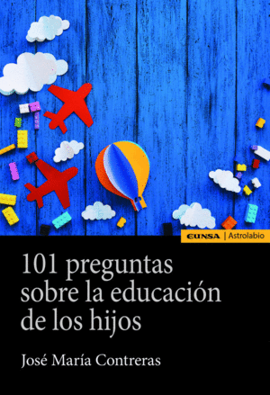 101 PREGUNTAS SOBRE EDUCACION DE LOS HIJOS