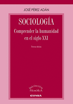SOCIOLOGÍA. COMPRENDER LA HUMANIDAD EN EL SIGLO XXI