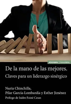 DE LA MANO DE LAS MEJORES. CLAVES PARA UN LIDERAZGO SINÉRGICO