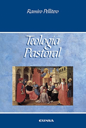 TEOLOGÍA PASTORAL. LA MISIÓN EVANGELIZADORA DE LA IGLESIA