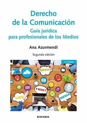 DERECHO DE LA COMUNICACIÓN. GUÍA JURÍDICA PARA PROFESIONALES DE LOS MEDIOS