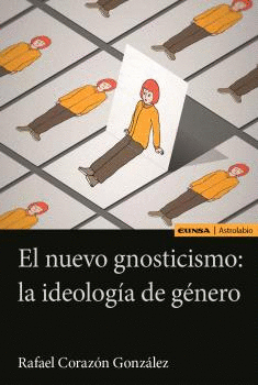 EL NUEVO GNOSTICISMO: LA IDEOLOGÍA DE GÉNERO.