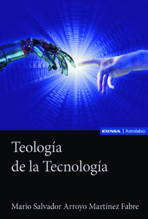 TEOLOGÍA DE LA TECNOLOGÍA.