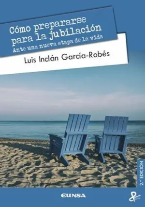 CÓMO PREPARARSE PARA LA JUBILACIÓN. ANTE UNA NUEVA ETAPA DE LA VIDA