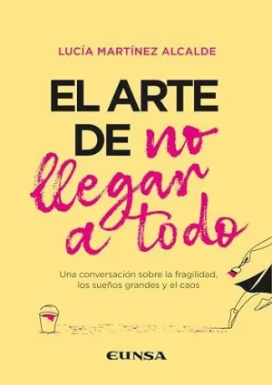 EL ARTE DE NO LLEGAR A TODO