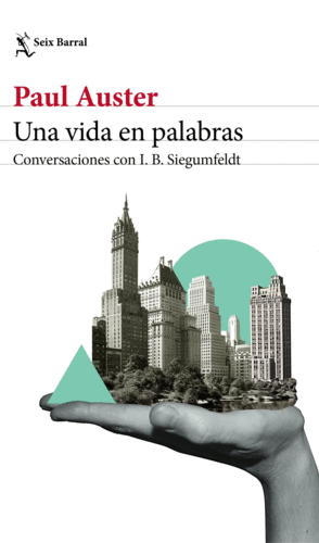 UNA VIDA EN PALABRAS: CONVERSACIONES CON I. B. SIEGUMFELDT
