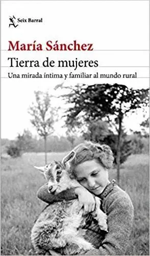 TIERRA DE MUJERES: UNA MIRADA ÍNTIMA Y FAMILIAR AL MUNDO RURAL