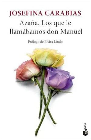 AZAÑA. LOS QUE LE LLAMÁBAMOS DON MANUEL