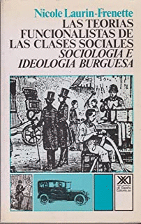 LAS TEORIAS FUNCIONALISTAS DE LAS CLASES SOCIALES  (2ª MANO)<BR>