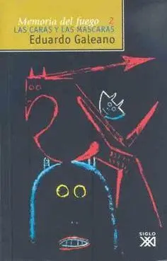MEMORIA DEL FUEGO 2: LAS CARAS Y LAS MASCARAS