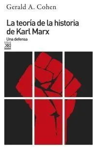 LA TEORÍA DE LA HISTORIA DE KARL MARX: UNA DEFENSA