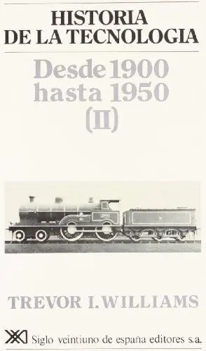 HISTORIA DE LA TECNOLOGIA. VOL. 5: DESDE 1900 HASTA 1950 (II)