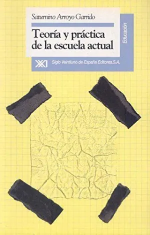 TEORIA Y PRACTICA DE LA ESCUELA ACTUAL