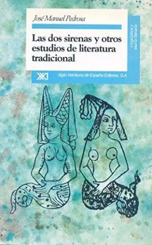 LAS DOS SIRENAS Y OTROS ESTUDIOS DE LITERATURA TRADICIONAL
