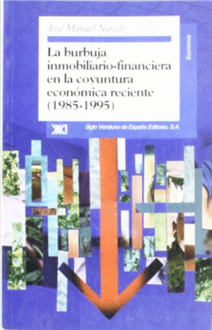 LA BURBUJA INMOBILIARIO-FINANCIERA EN LA COYUNTURA ECONOMICA RECIENTE (1985-1995)