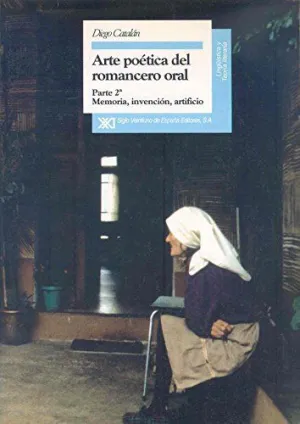 ARTE POETICA DEL ROMANCERO ORAL. PARTE 2ª: MEMORIA, INVENCIÓN, ARTIFICIO