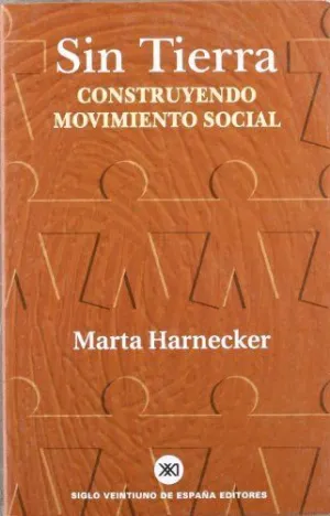 SIN TIERRA: CONSTRUYENDO MOVIMIENTO SOCIAL