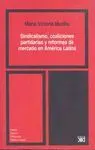 SINDICALISMO, COALICIONES PARTIDARIAS Y REFORMAS DE MERCADO EN AMERICA LATINA