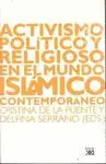 ACTIVISMO POLITICO Y RELIGIOSO EN EL MUNDO ISLAMICO CONTEMPORANEO