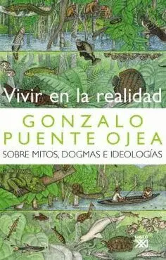VIVIR EN LA REALIDAD: SOBRE MITOS, DOGMAS E IDEOLOGÍAS