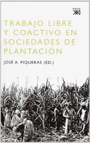 TRABAJO LIBRE Y COACTIVO EN SOCIEDADES DE PLANTACION