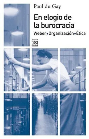 En Elogio de la Burocracia: <Br>