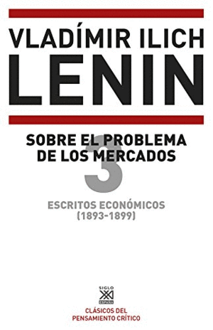 ESCRITOS ECONOMICOS 3 (1893-1899): SOBRE EL PROBLEMA DE LOS MERCADOS