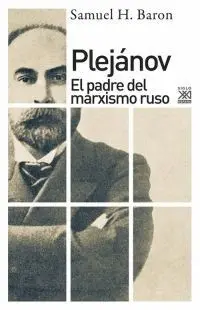 PLEJÁNOV: EL PADRE DEL MARXISMO RUSO