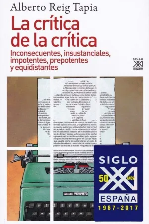 LA CRÍTICA DE LA CRÍTICA: INCONSECUENTES, INSUSTANCIALES, IMPOTENTES, PREPOTENTES Y EQUIDISTANTES LA CRÍTICA DE LA CRÍTICA: INCONSECUENTES, INSUSTANCIALES, IMPOTENTES, PREPOTENTES Y EQUIDISTANTES