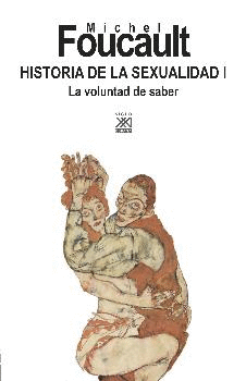 HISTORIA DE LA SEXUALIDAD I. LA VOLUNTAD DEL SABER