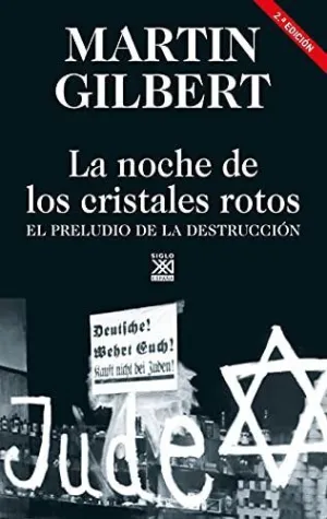 LA NOCHE DE LOS CRISTALES ROTOS. EL PRELUDIO DE LA DESTRUCCIÓN