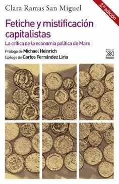 FETICHE Y MISTIFICACION CAPITALISTAS: LA CRÍTICA DE LA ECONOMÍA POLÍTICA DE MARX