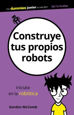 CONSTRUYE TUS PROPIOS ROBOTS PARA DUMMIES