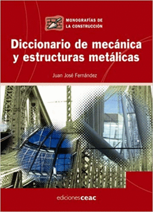 DICCIONARIO DE MECANICA Y ESTRUCTURAS METALICAS