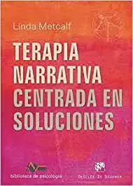 TERAPIA NARRATIVA CENTRADA EN SOLUCIONES TERAPIA NARRATIVA CENTRADA EN SOLUCIONES