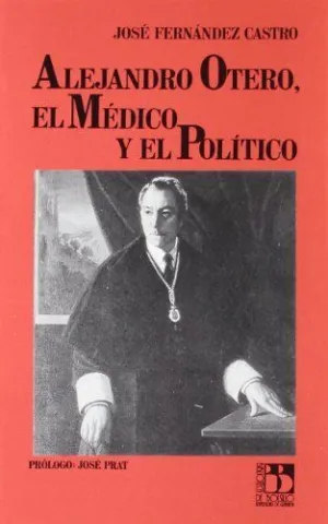 Alejandro Otero el Medico y el Politico